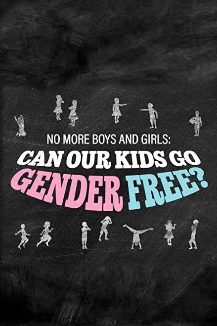 No More Boys and Girls: Can Our Kids Go Gender Free?_peliplat