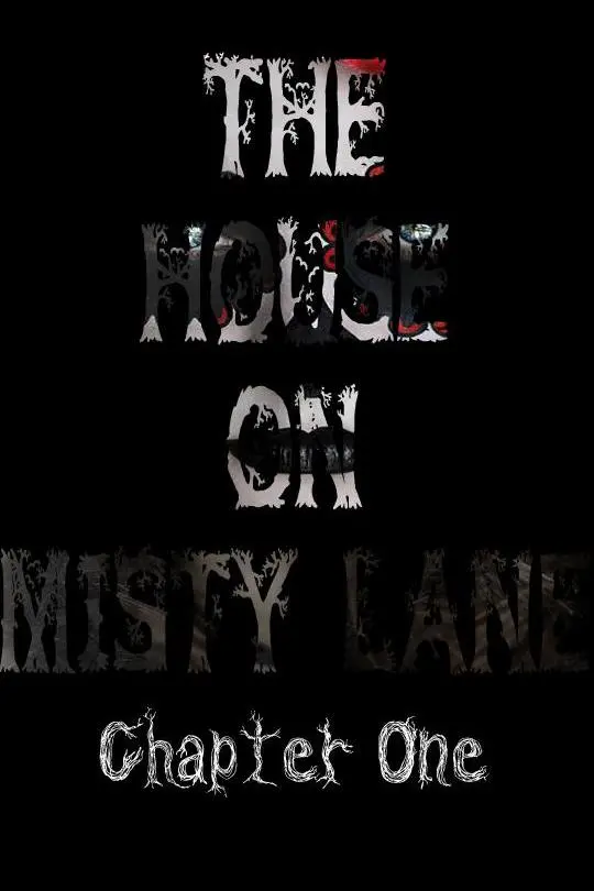 The House On Misty Lane: Chapter One_peliplat