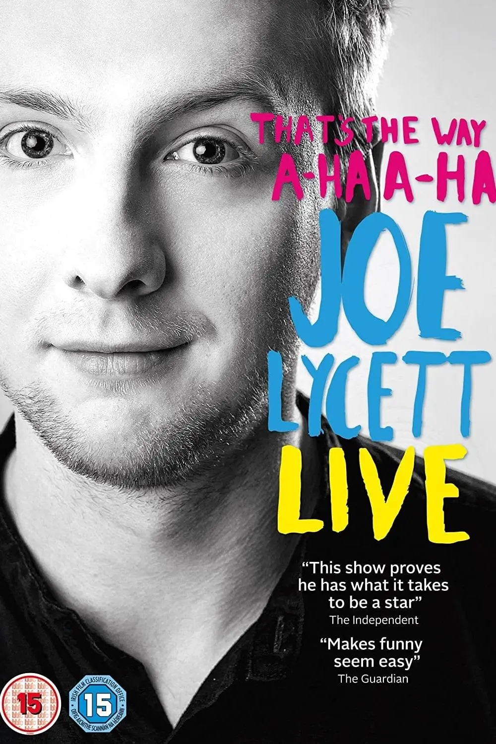 That's the Way, A-Ha, A-Ha, Joe Lycett: Live_peliplat