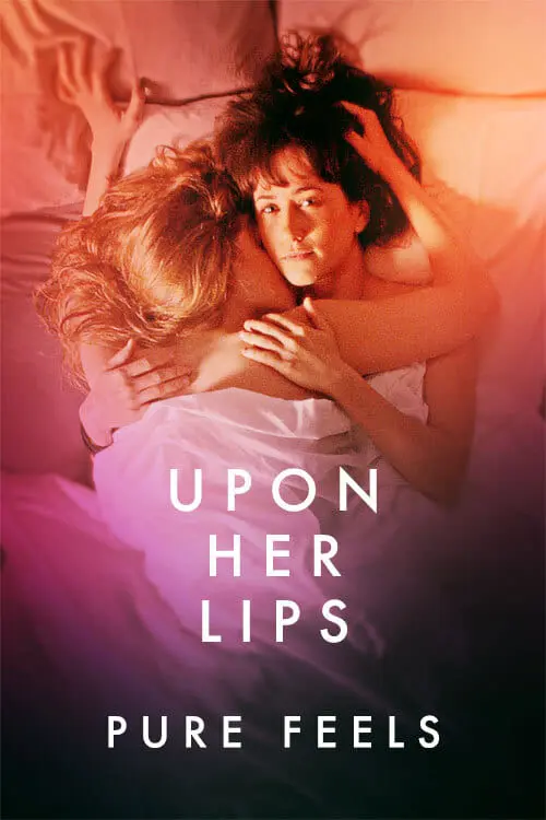 Upon Her Lips: Pure Feels_peliplat