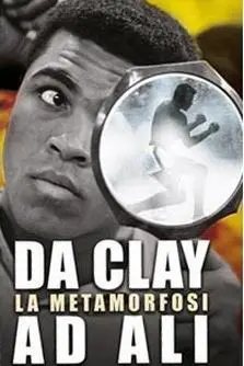 Da Clay ad Alì - La metamorfosi_peliplat