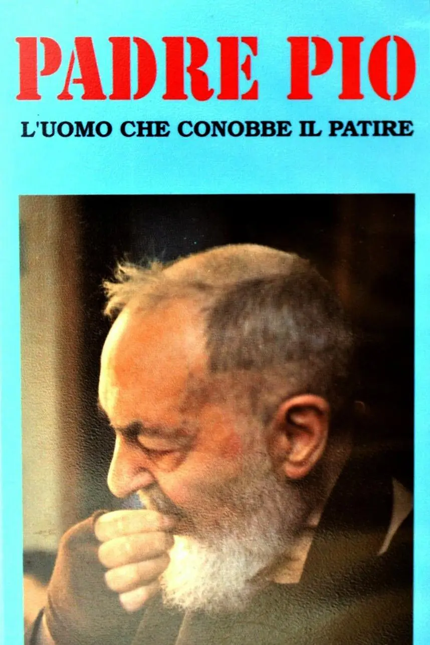 Padre Pio, the Man Who Knew Suffering_peliplat