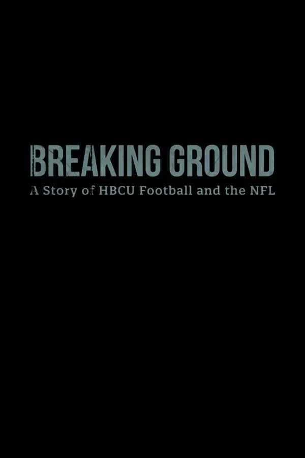 Breaking Ground: A Story of HBCU Football & the NFL_peliplat