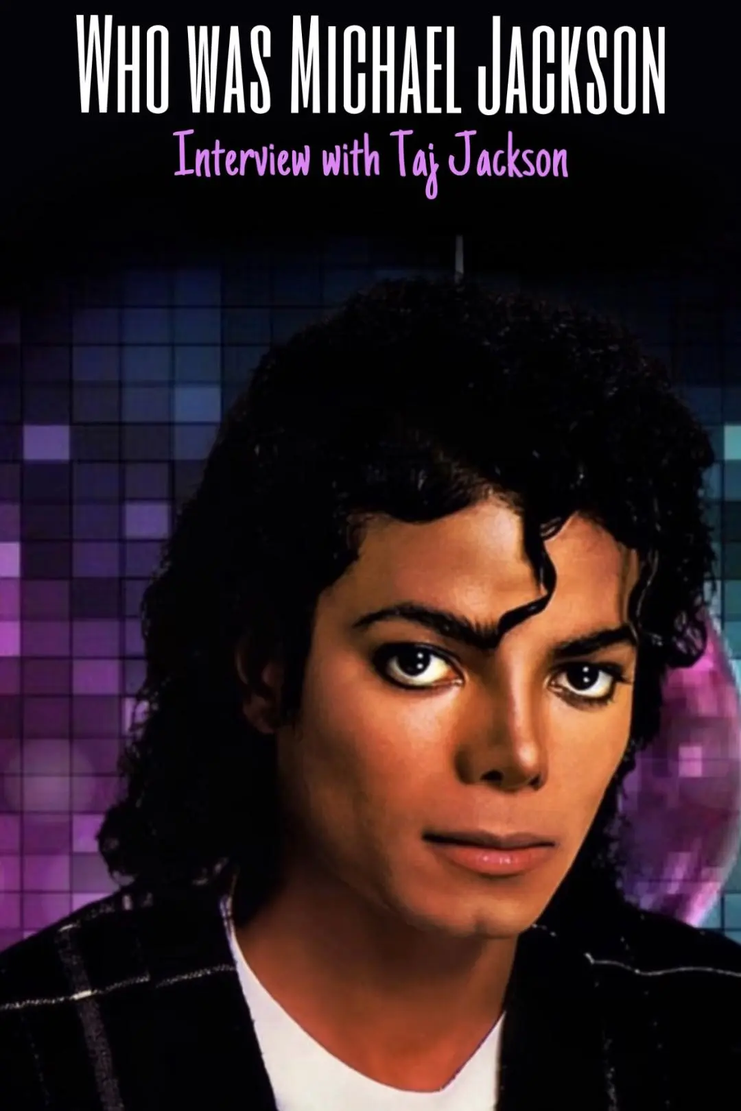 Who Was Michael Jackson: Interview with Taj Jackson_peliplat