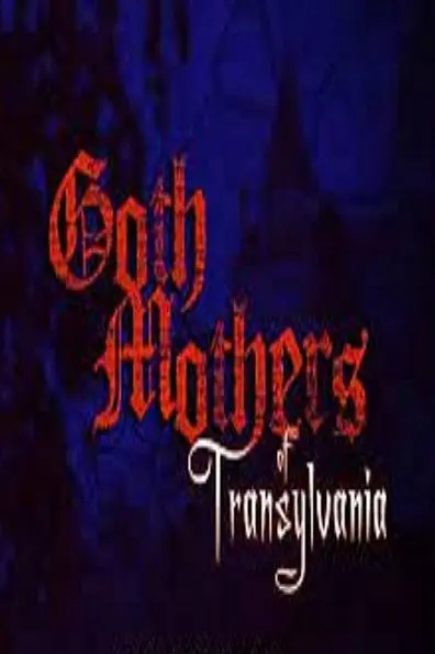 Goth Mothers of Transylvania_peliplat