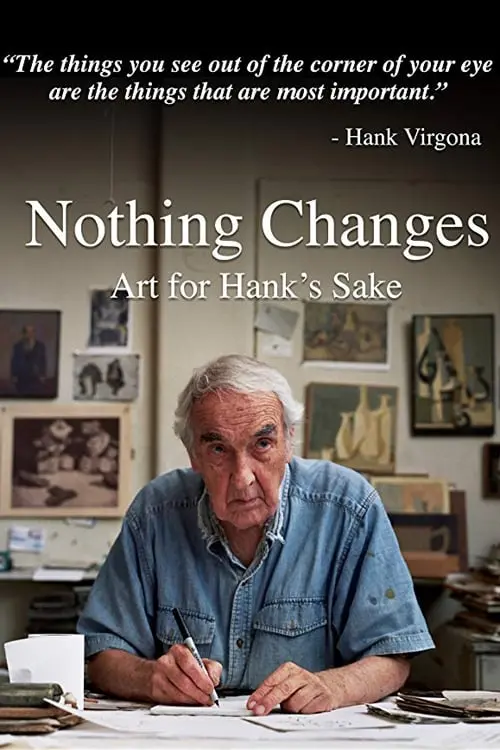 Nothing Changes: Art for Hank's Sake_peliplat