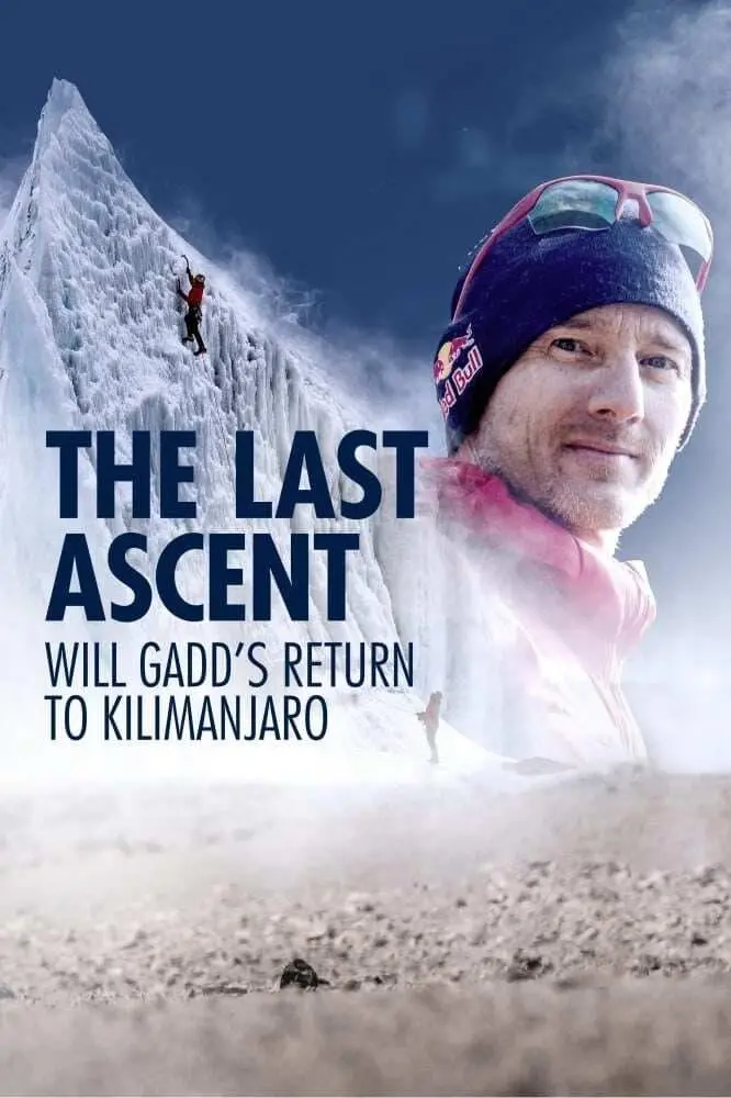 The Last Ascent: Will Gadd's return to Kilimanjaro_peliplat