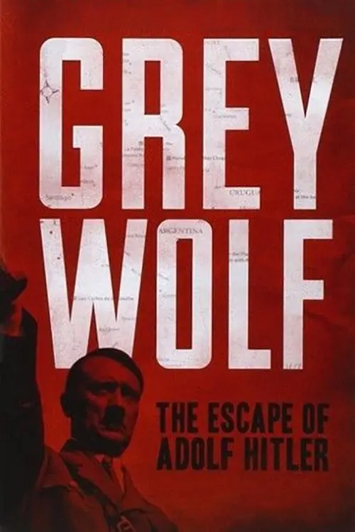 Grey Wolf: Hitler's Escape to Argentina_peliplat