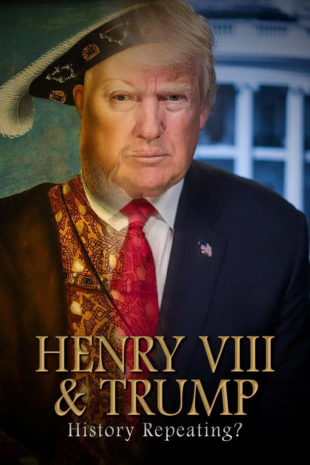 Henry VIII & Trump: History Repeating?_peliplat