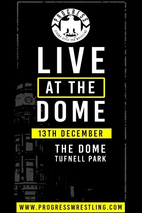 Progress Wrestling Live at The Dome_peliplat