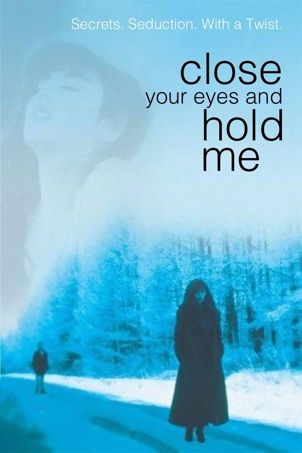 Close Your Eyes and Hold Me_peliplat
