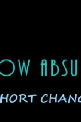 How Absurd: Short Change_peliplat