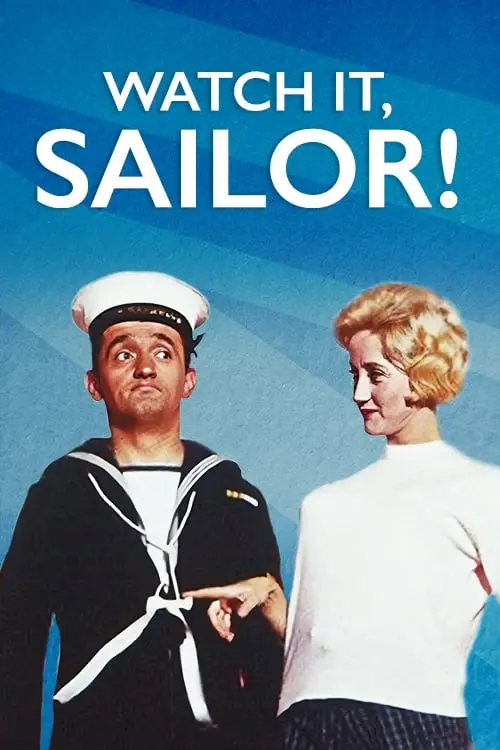 Watch It, Sailor!_peliplat