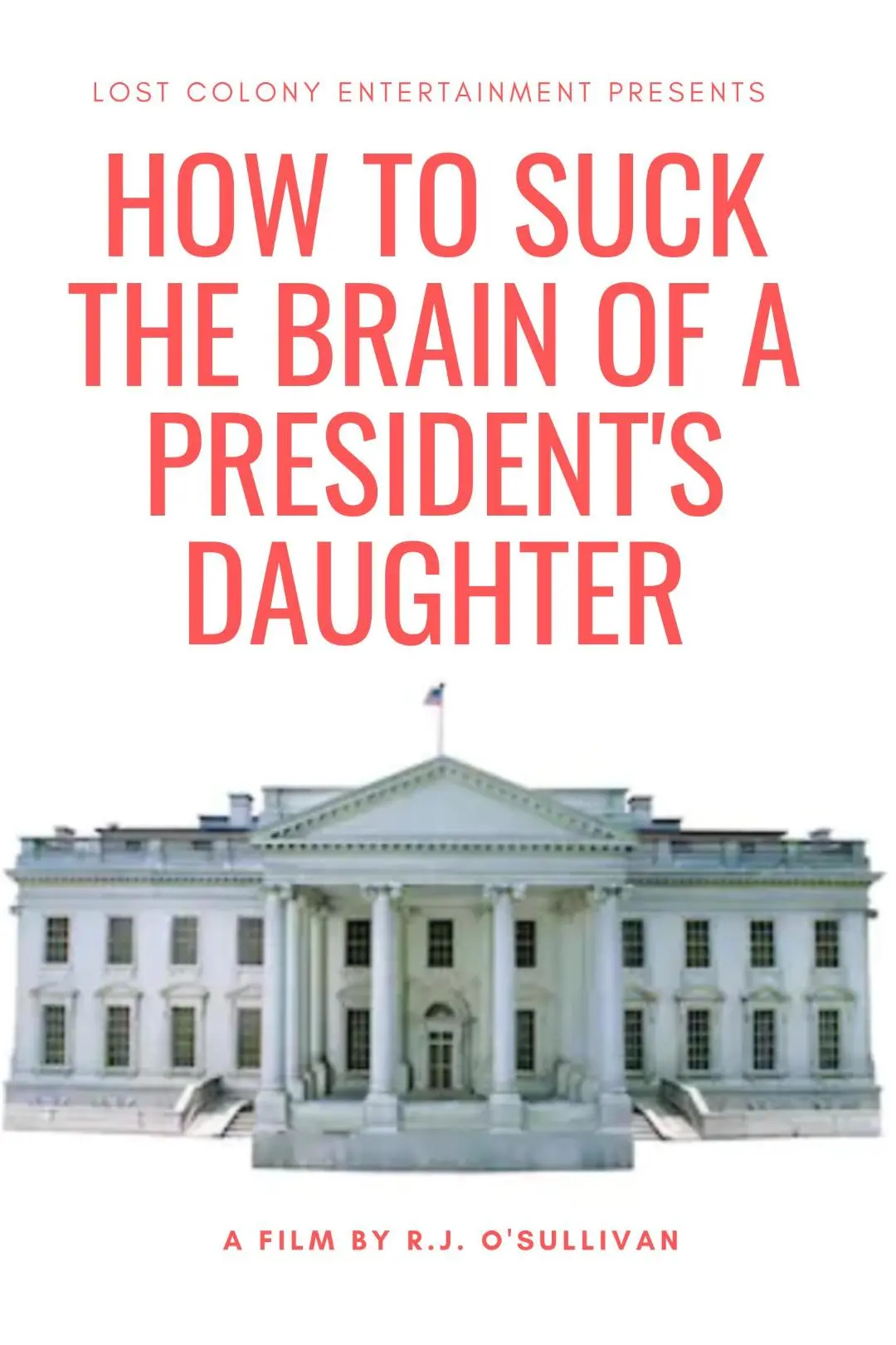 How to Suck the Brain of a President's Daughter_peliplat