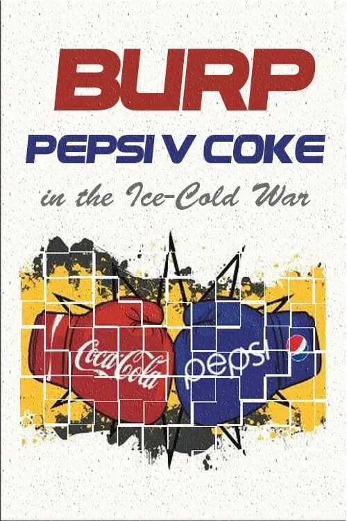 ¡Burp! Pepsi vs. Coca-Cola en la Guerra Fría_peliplat