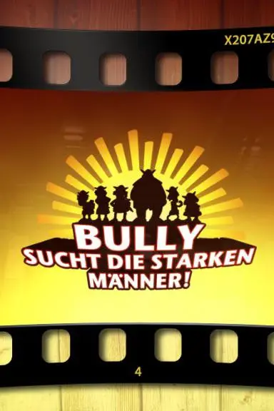 Bully sucht die starken Männer!_peliplat