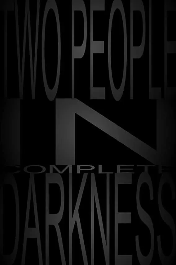 Two People in Complete Darkness_peliplat