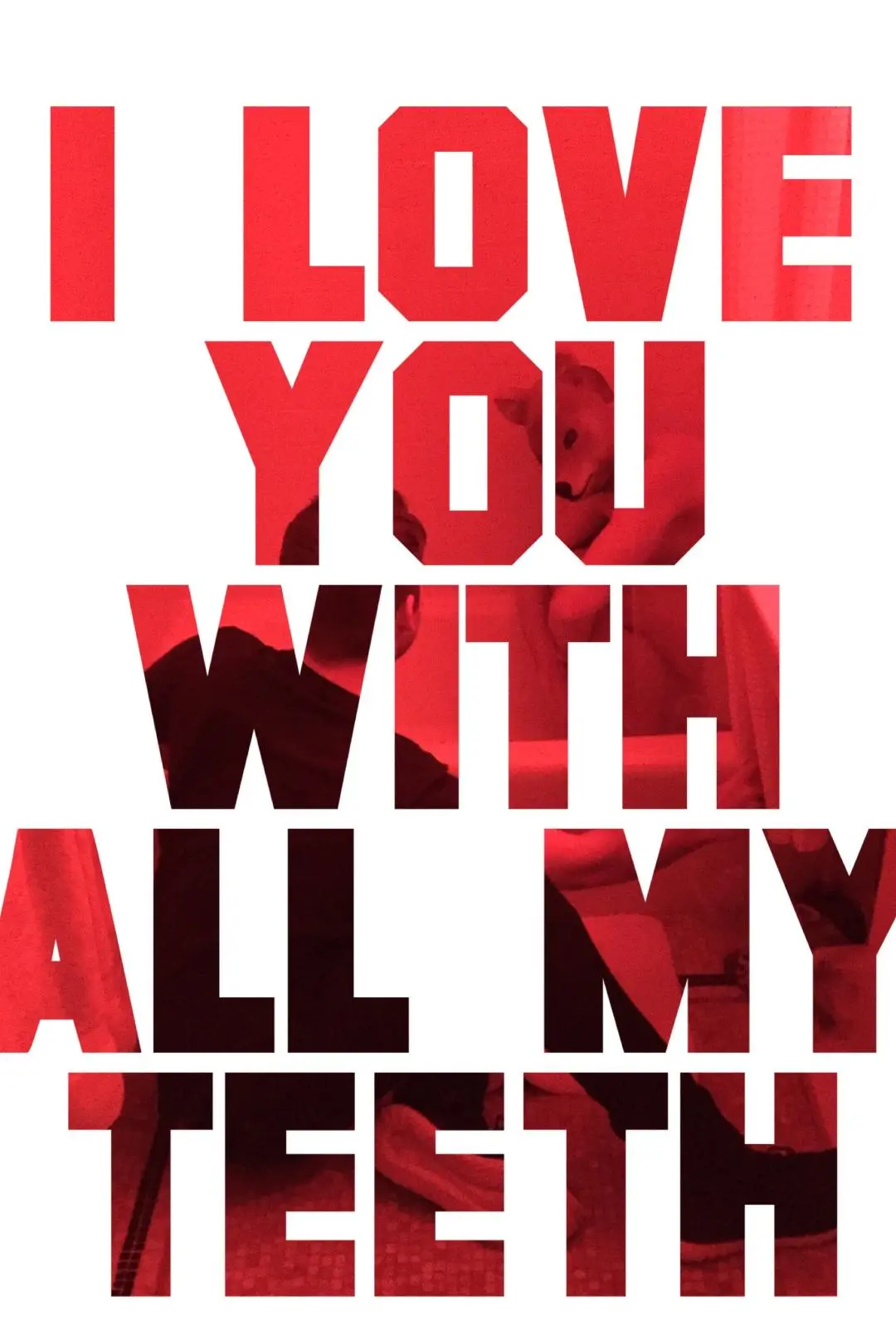 I Love You with All My Teeth_peliplat