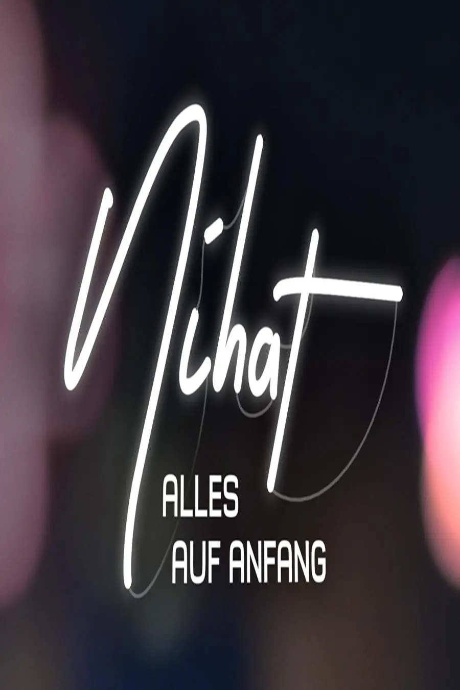 Nihat - Alles auf Anfang_peliplat