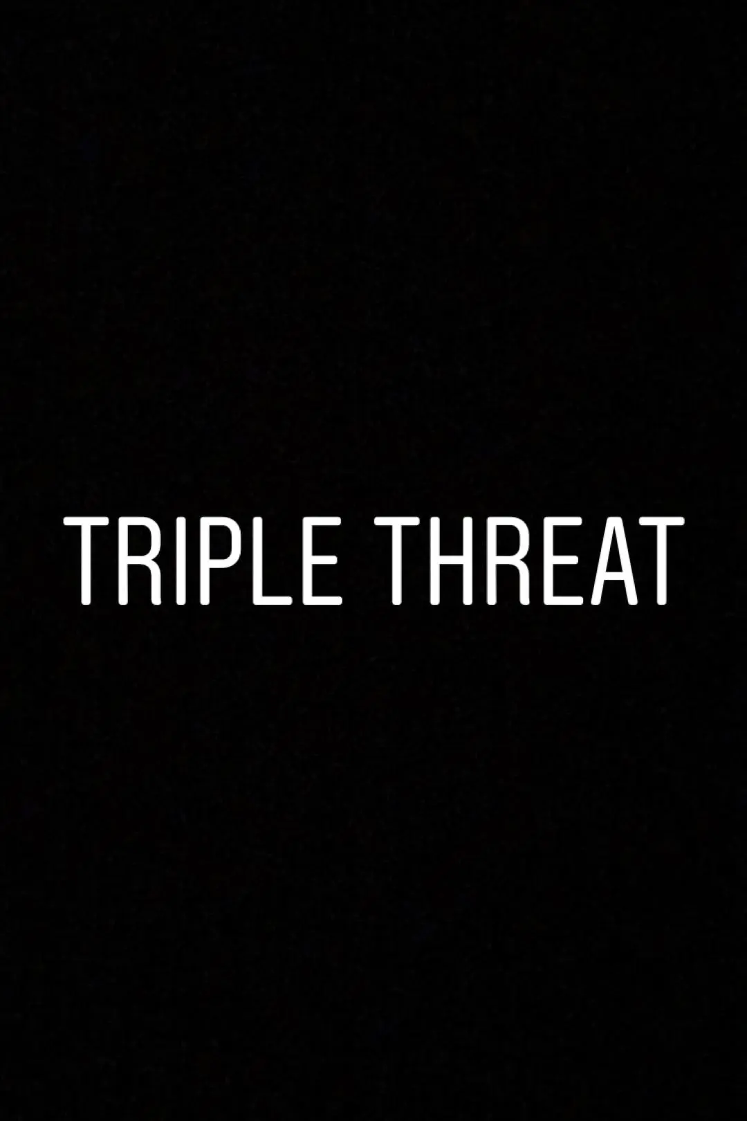 Triple Threat_peliplat