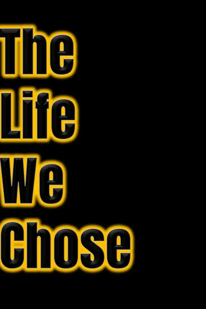 Life We Chose_peliplat