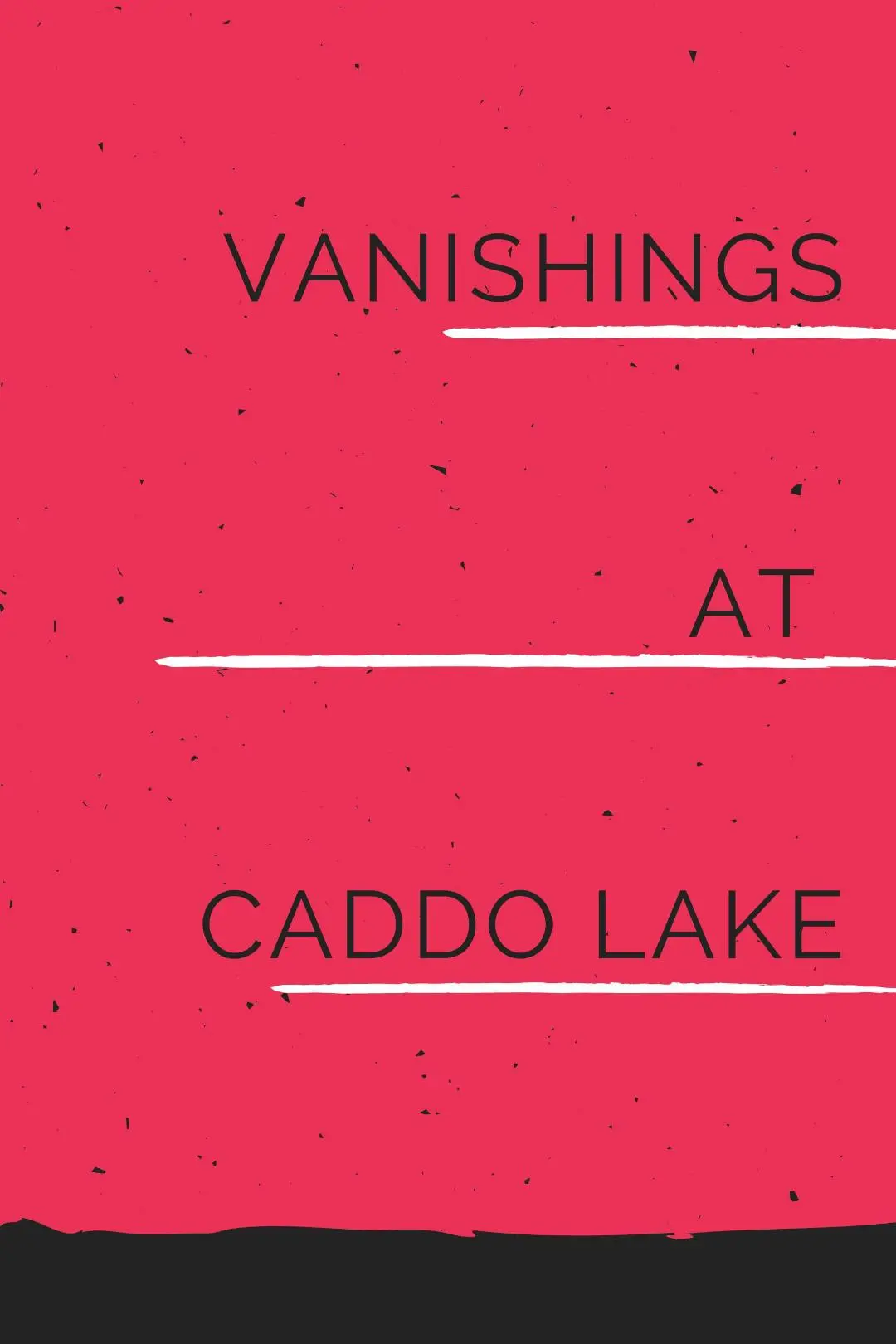 The Vanishings at Caddo Lake_peliplat