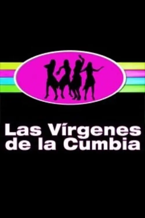 Las Vírgenes de la Cumbia ( Miniserie)_peliplat