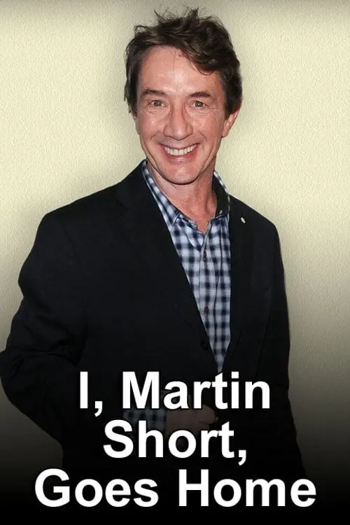 I, Martin Short, Goes Home_peliplat