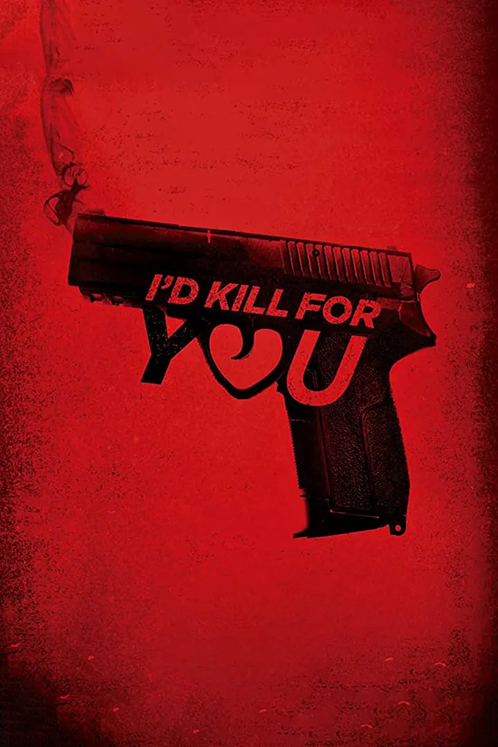 I'd Kill for You_peliplat