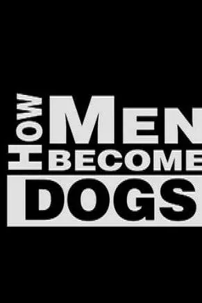 How Men Become Dogs_peliplat