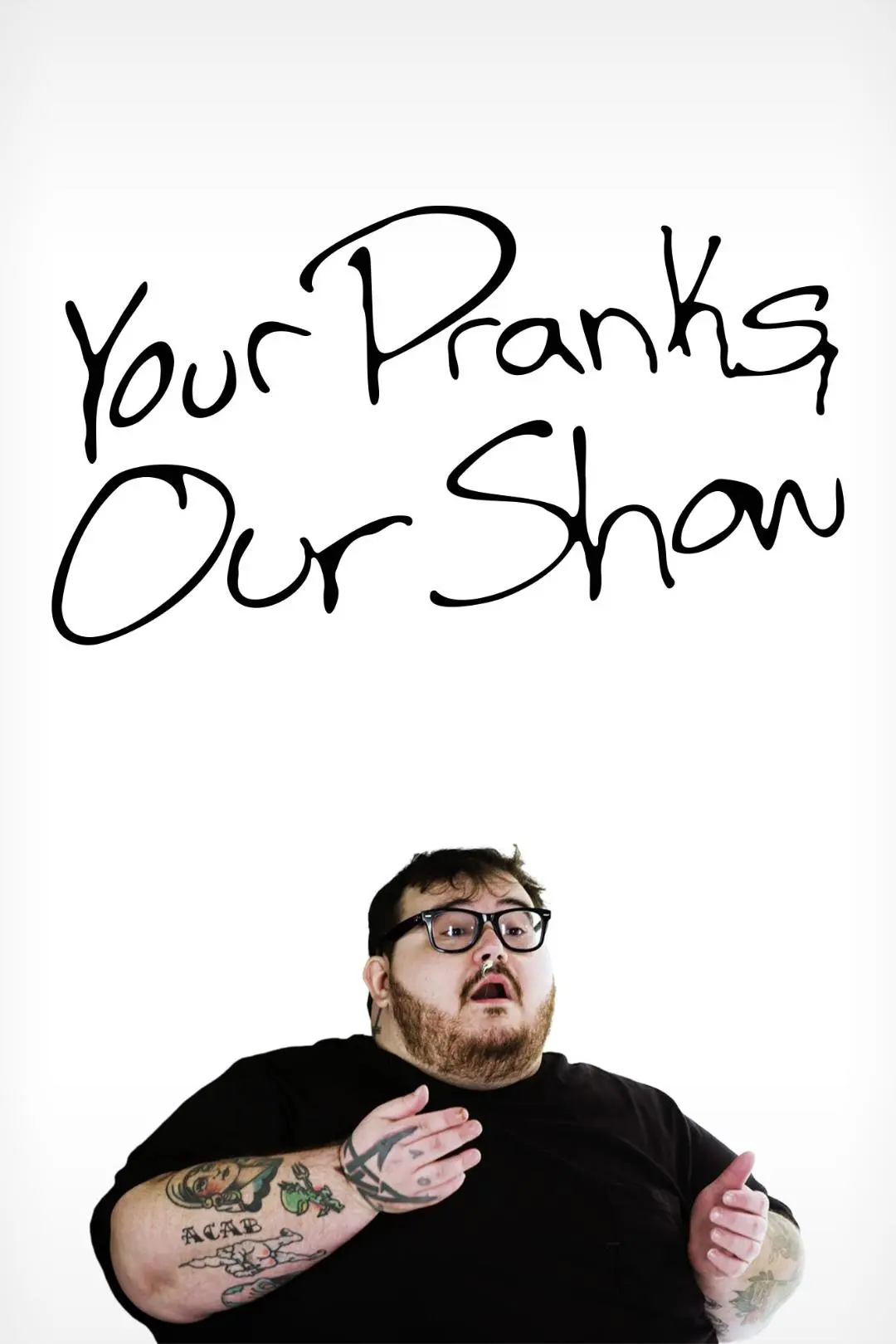 Your Pranks, Our Show_peliplat