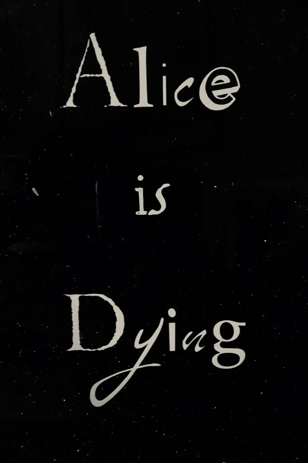 Alice is Dying_peliplat