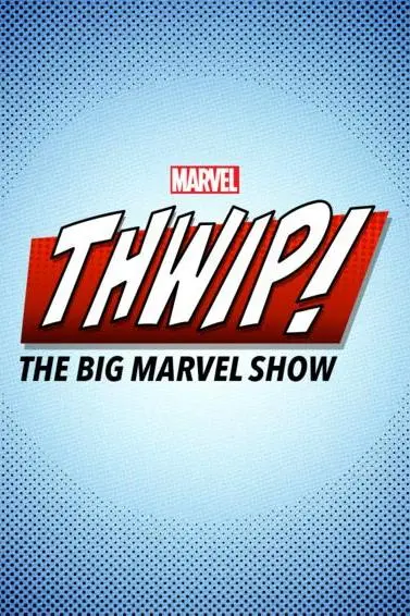 Thwip! The Big Marvel Show_peliplat