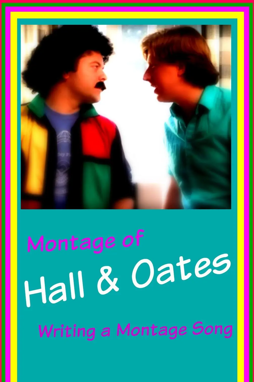 Montage of Hall & Oates Writing a Montage Song_peliplat
