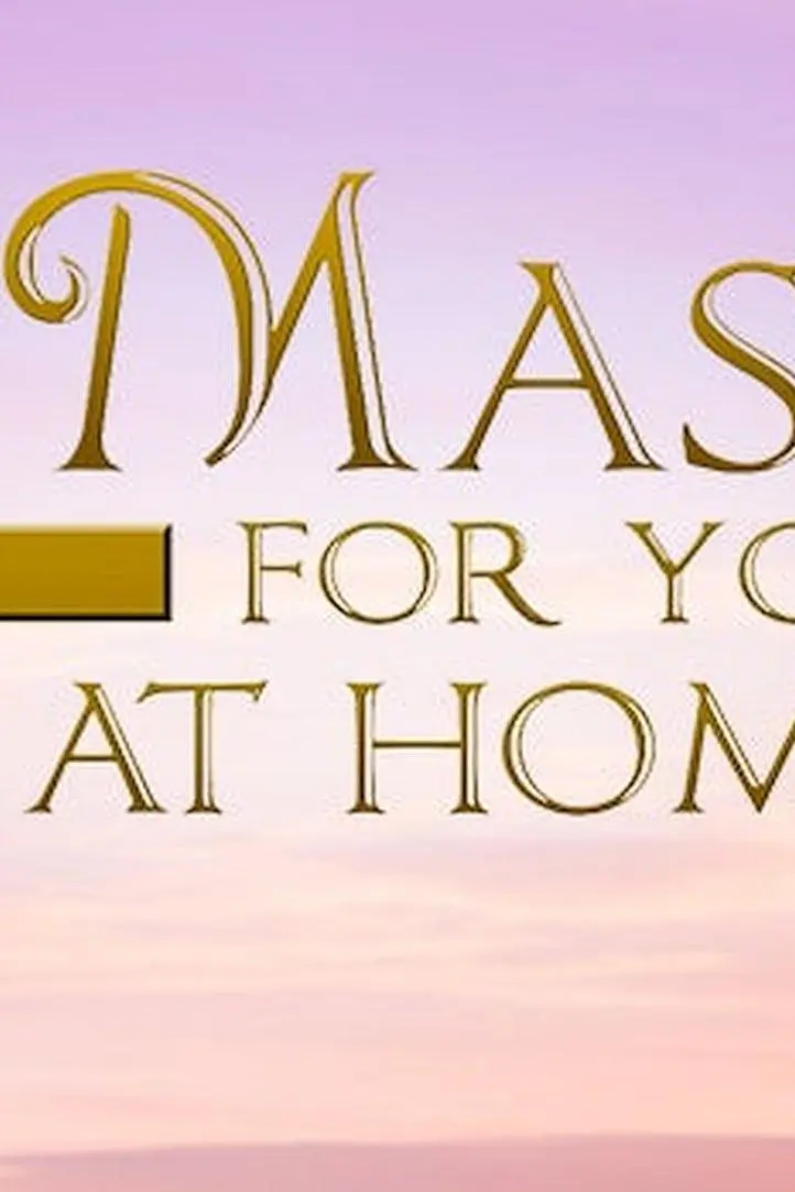 Mass for You at Home_peliplat