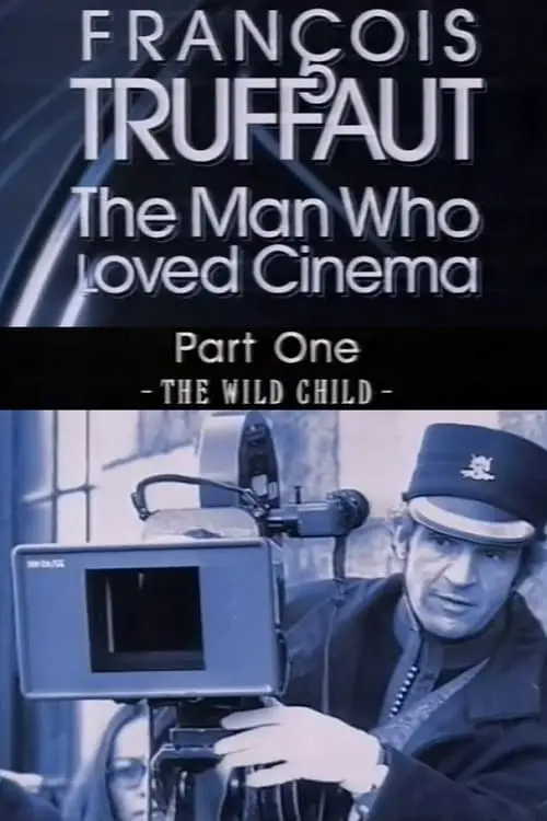 François Truffaut: The Man Who Loved Cinema - The Wild Child_peliplat