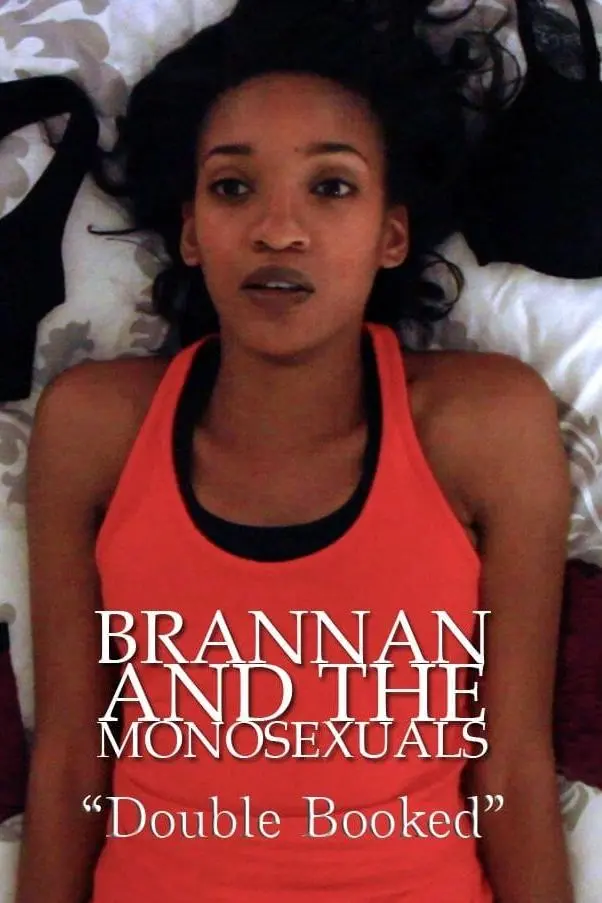 Brannan & the Monosexuals: Double Booked_peliplat