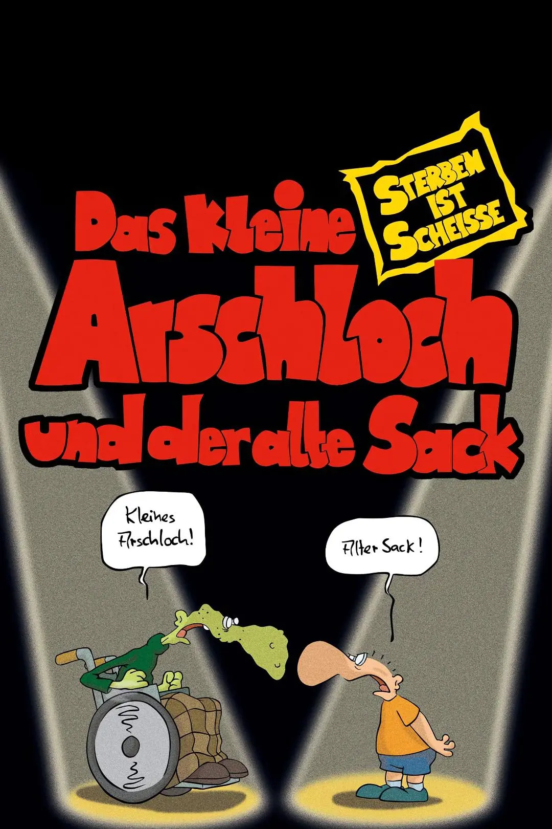 Das kleine Arschloch und der alte Sack - Sterben ist Scheiße_peliplat