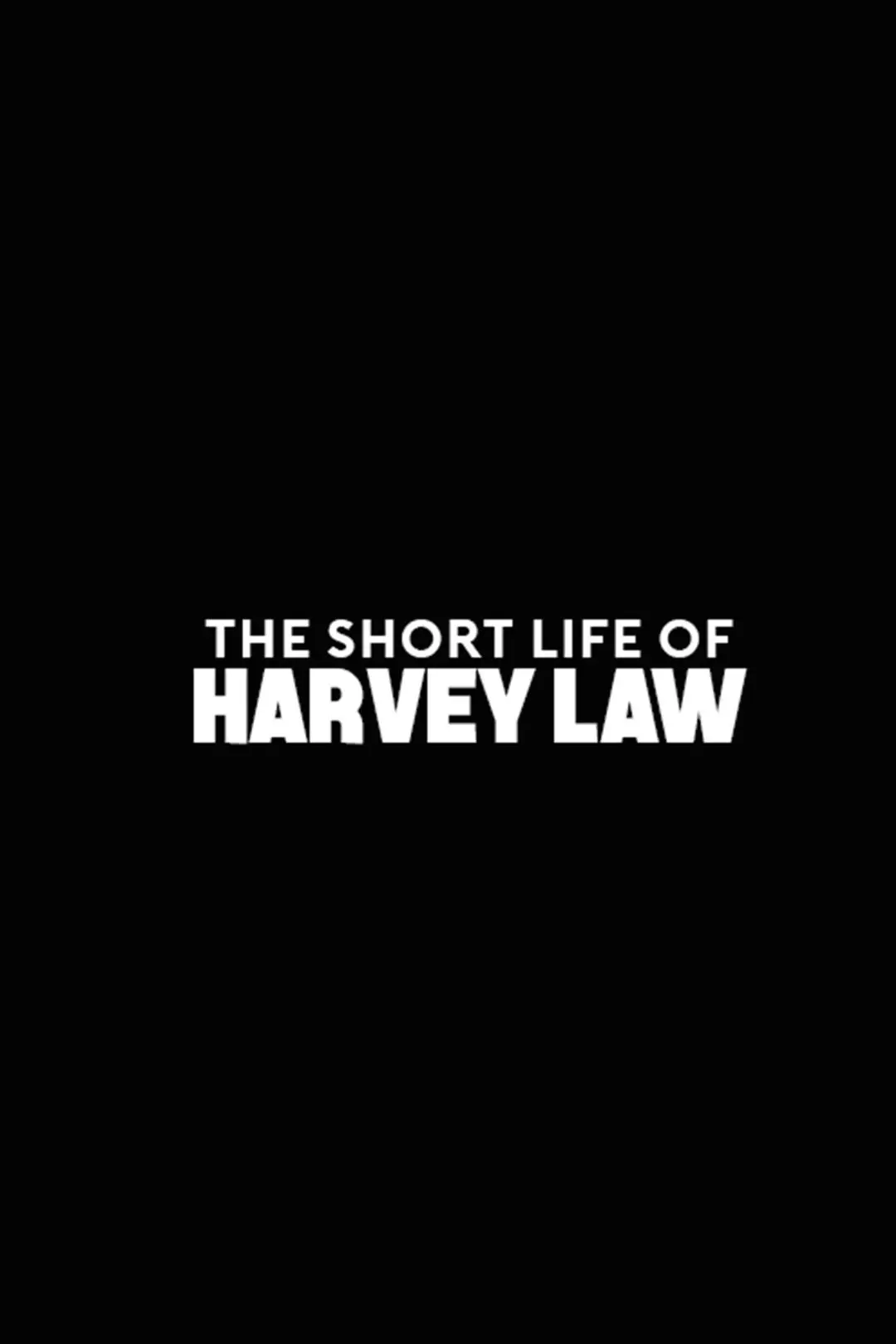 The Short Life of Harvey Law_peliplat