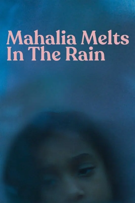 Mahalia Melts in the Rain_peliplat