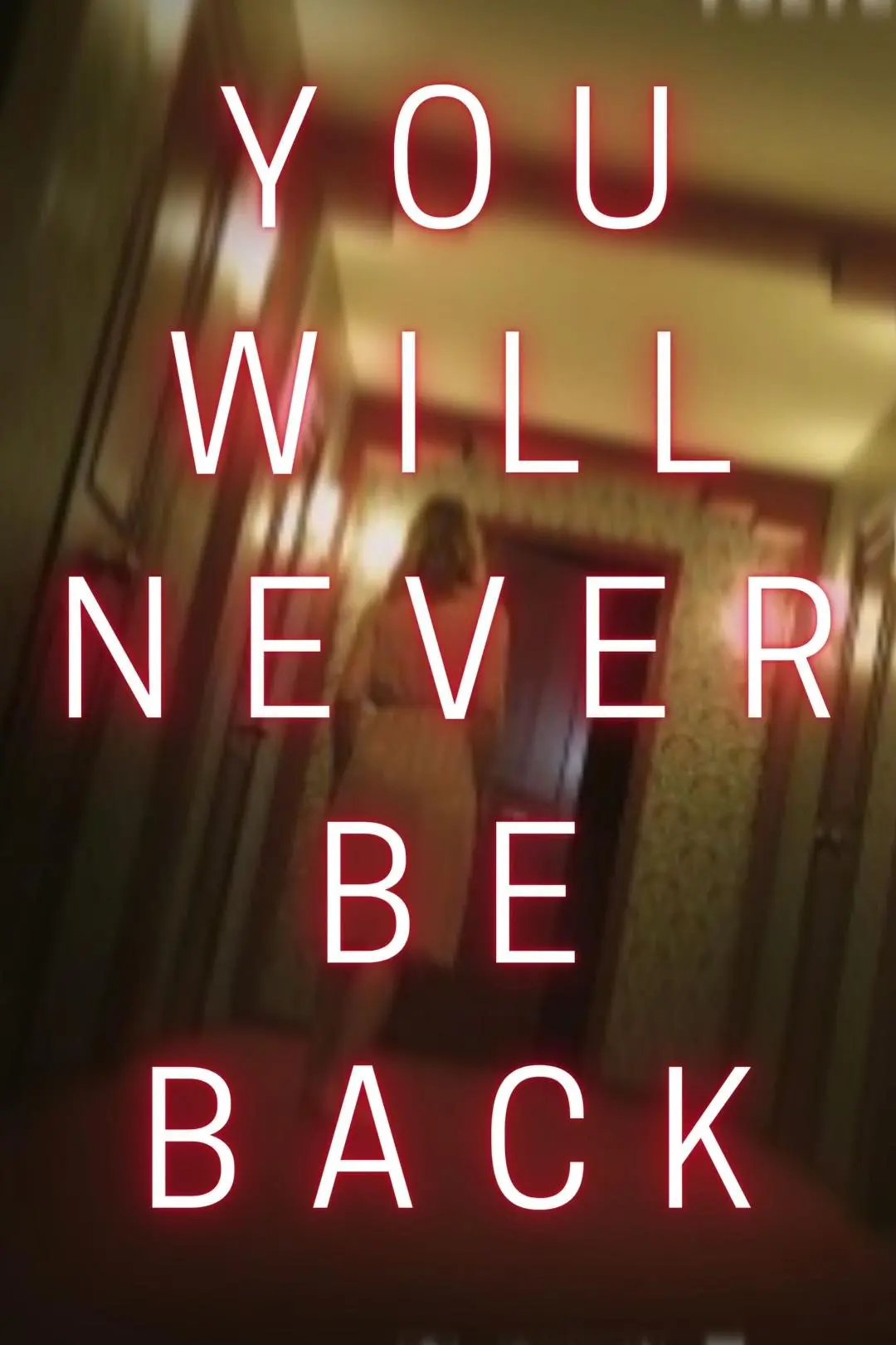 You Will Never Be Back_peliplat