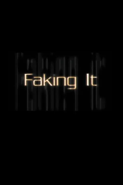 Faking It_peliplat