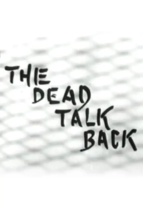 The Dead Talk Back_peliplat