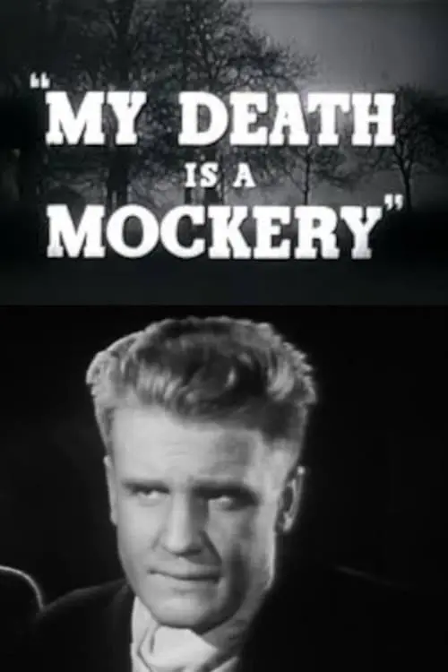 My Death Is a Mockery_peliplat