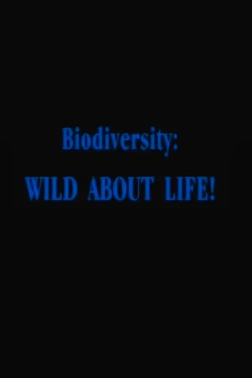 Biodiversity: Wild About Life!_peliplat