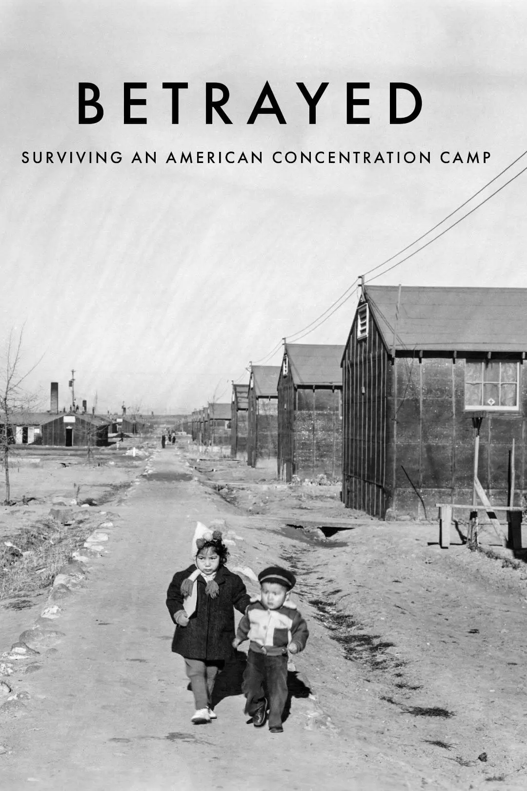 Betrayed: Surviving an American Concentration Camp_peliplat