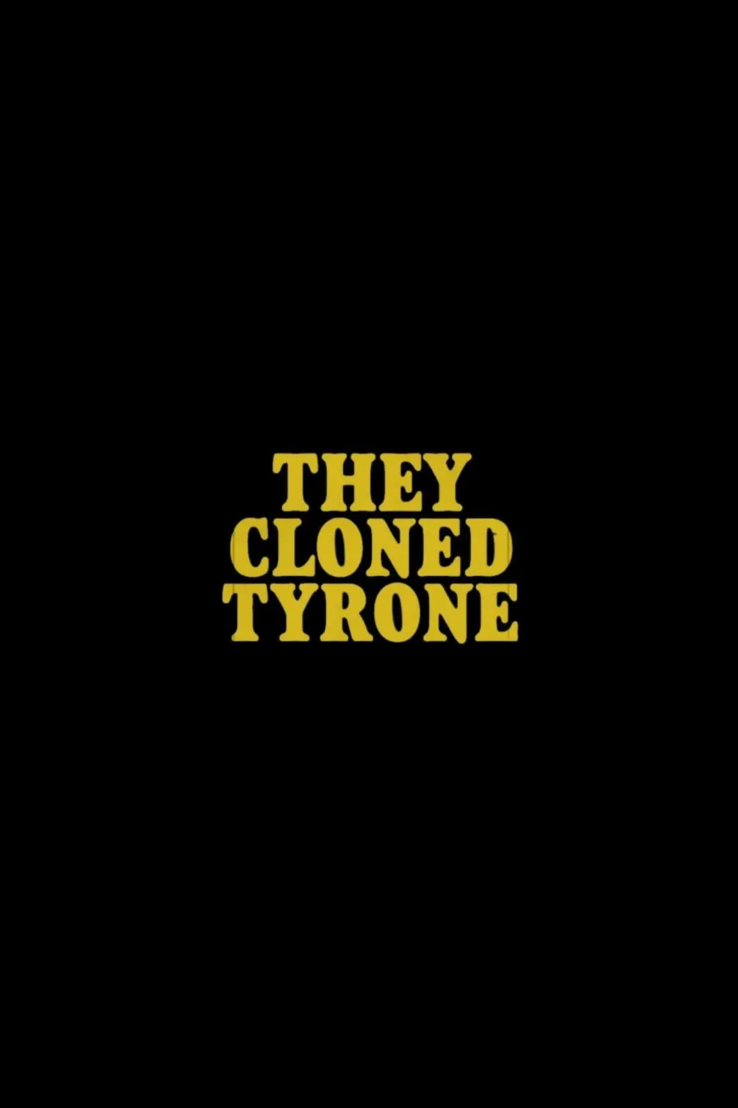 Clonaram Tyrone!_peliplat