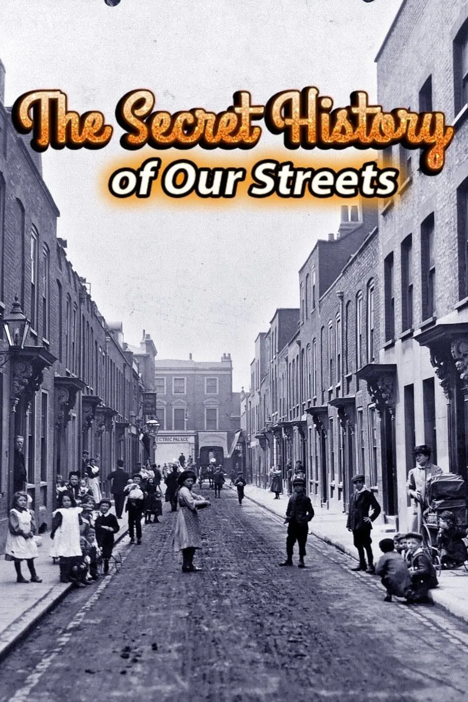 The Secret History of Our Streets_peliplat