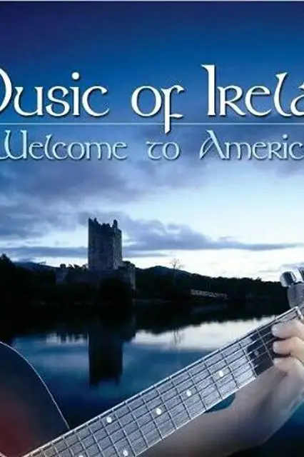 Music of Ireland: Welcome to America_peliplat