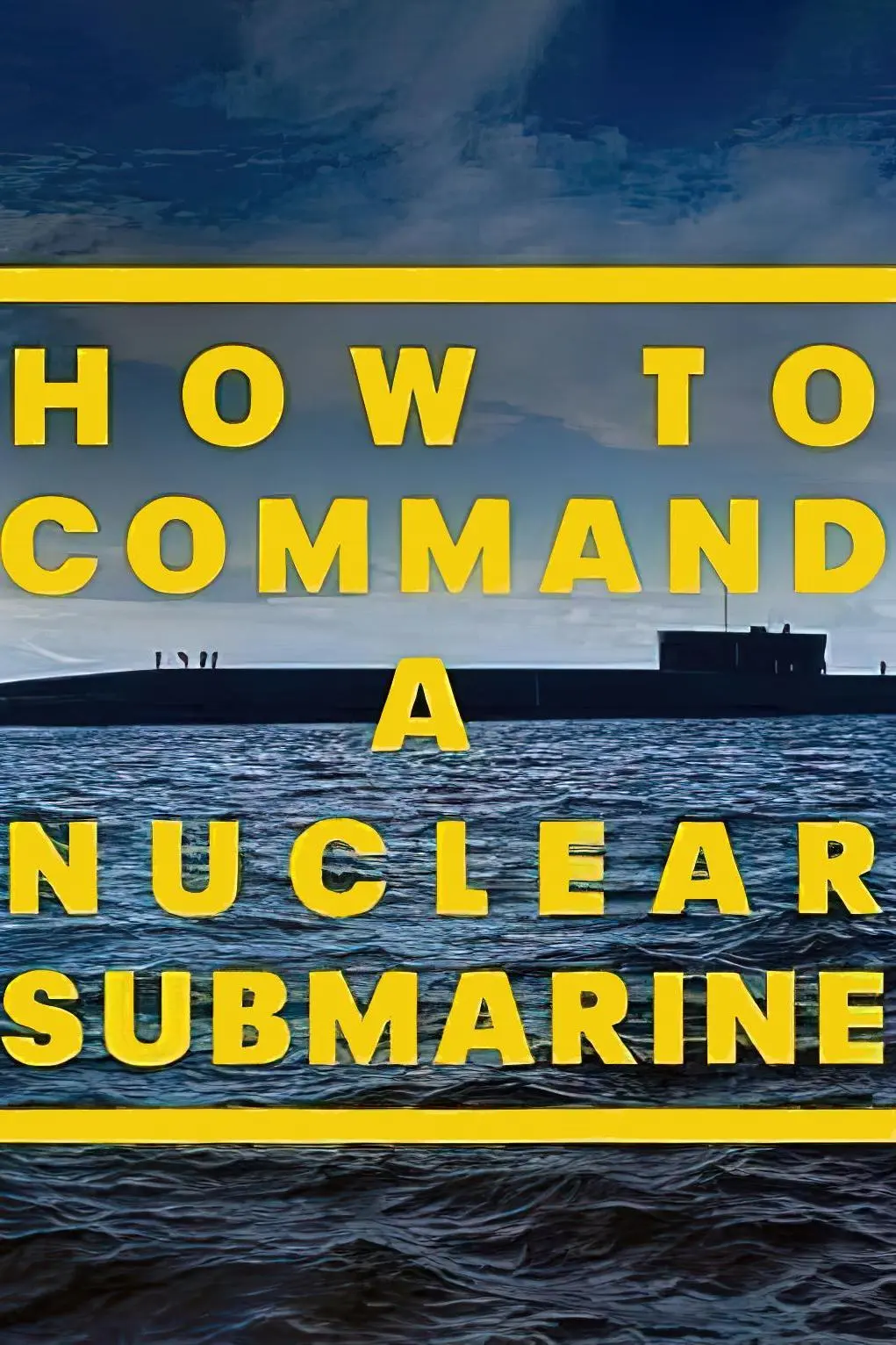 How to Command a Nuclear Submarine_peliplat